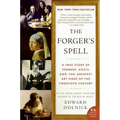 The Forger's Spell: A True Story of Vermeer, Nazis, and the Greatest Art Hoax of the Twentieth Century