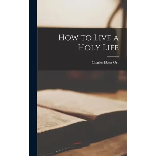 How to Live a Holy Life