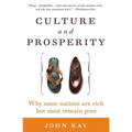 Culture and Prosperity: Why Some Nations Are Rich But Most Remain Poor