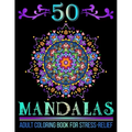 50 Mandalas: Mandala Designs Adult Coloring Book for Stress-Relief and Relaxation