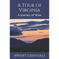 A Tour of Virginia: A Journey of Wine