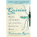 Quinine: Malaria and the Quest for a Cure That Changed the World