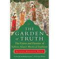 The Garden of Truth: The Vision and Promise of Sufism, Islam's Mystical Tradition