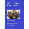 2023 US Error Coin Guide: Unsurpassed and Comprehensive