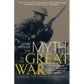 The Myth of the Great War: A New Military History of World War I