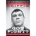 Got Fight?: The 50 Zen Principles of Hand-To-Face Combat