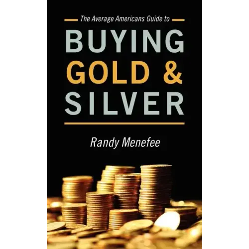 The Average Americans Guide to Buying Gold and Silver