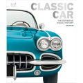 Classic Car: The Definitive Visual History
