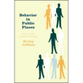 Behavior in Public Places: Notes on the Social Organization of Gatherings