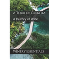 A Tour of Croatia: A Journey of Wine
