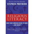 Religious Literacy: What Every American Needs to Know--And Doesn't