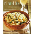 Risotto: More Than 100 Recipes for the Classic Rice Disk of Northern Italy