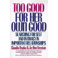 Too Good for Her Own Good: Breaking Free from the Burden of Female Responsibility