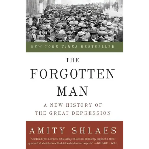 The Forgotten Man: A New History of the Great Depression