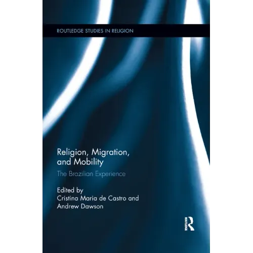 Religion, Migration, and Mobility: The Brazilian Experience