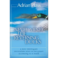 Never Mind the Reversing Ducks: A Non-Theologian Encounters Jesus in the Gospel According to St Mark
