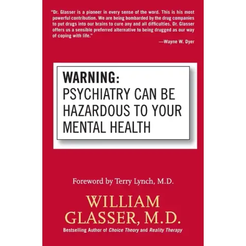 Warning: Psychiatry Can Be Hazardous to Your Mental Health