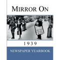 Mirror On 1939: Newspaper Yearbook containing 120 front pages from 1939 - Unique birthday gift / present idea.