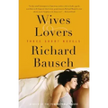 Wives & Lovers: Three Short Novels