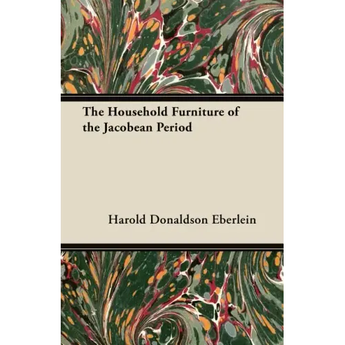 The Household Furniture of the Jacobean Period