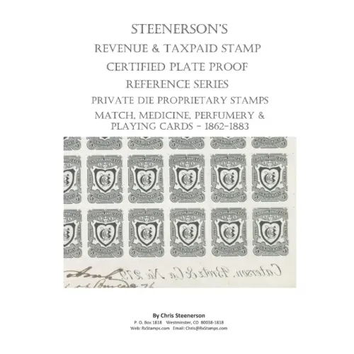 Steenerson's Revenue Taxpaid Stamp Certified Plate Proof Reference Series - Private Die Proprietary Match, Medicine, Perfumery & Playing Card Tax Stam