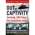 Out of Captivity: Surviving 1,967 Days in the Colombian Jungle