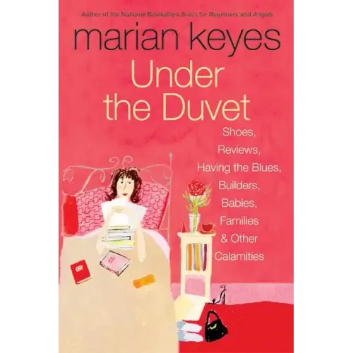 Under the Duvet: Shoes, Reviews, Having the Blues, Builders, Babies, Families and Other Calamities