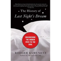 The History of Last Night's Dream: Discovering the Hidden Path to the Soul