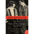 Paris Without End: The True Story of Hemingway's First Wife