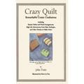 Crazy Quilt: Remarkable Comic Confusions Including Sinister Dishes and Weird Arrangements, High Life, Bureaucracy Gone Mad, Antilogies, and Other Thre