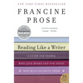 Reading Like a Writer: A Guide for People Who Love Books and for Those Who Want to Write Them