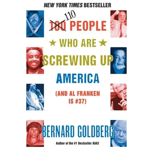 100 People Who Are Screwing Up America: (And Al Franken Is #37)