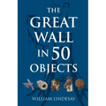 The Great Wall in 50 Objects