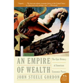 Empire of Wealth: The Epic History of American Economic Power