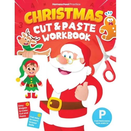 Christmas Cut and Paste Workbook for Preschool: Activity Book for Preschoolers (Kids Ages 3-5) to Learn and Practice Scissor Skills by Coloring, Cutti