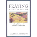 Praying with the Psalms: A Year of Daily Prayers and Reflections on the Words of David