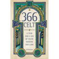 366 Celt: A Year and a Day of Celtic Wisdom and Lore