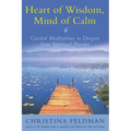 Heart of Wisdom, Mind of Calm: Guided Meditations to Deepen Your Spiritual Practice