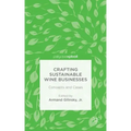 Crafting Sustainable Wine Businesses: Concepts and Cases