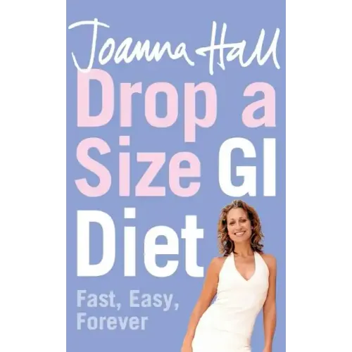 Drop a Size GI Diet: Fast, Easy, Forever