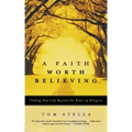 A Faith Worth Believing: Finding New Life Beyond the Rules of Religion
