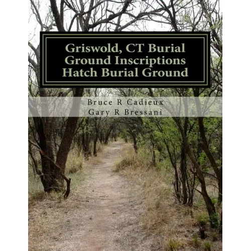 Griswold, CT Burial Ground Inscriptions --- Hatch Burial Ground