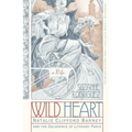 Wild Heart: A Life: Natalie Clifford Barney and the Decadence of Literary Paris