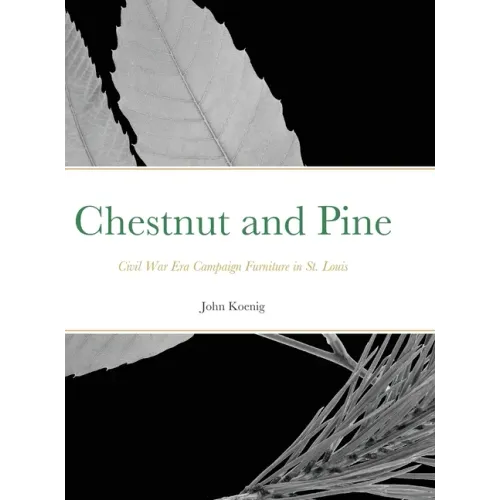 Chestnut and Pine: Civil War Era Campaign Furniture in St. Louis