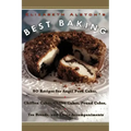 Elizabeth Alston's Best Baking: 80 Recipes for Angel Food Cakes, Chiffon Cakes, Coffee Cakes, Pound Cakes, Tea Breads, and Their Accompaniments