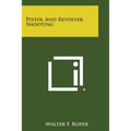 Pistol and Revolver Shooting