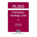 Plato: Euthyphro, Apology, Crito