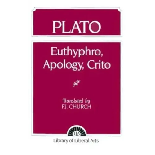 Plato: Euthyphro, Apology, Crito