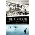 The Airplane: How Ideas Gave Us Wings