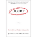 Doubt: A History: The Great Doubters and Their Legacy of Innovation from Socrates and Jesus to Thomas Jefferson and Emily Dickinson